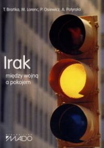 Okładka: Przemysław Osiewicz - Irak - między wojną a pokojem