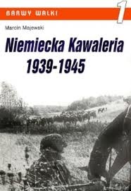 Okładka: Marcin Majewski - Niemiecka kawaleria 1939-1945