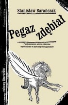 Okładka: Stanisław Barańczak - Pegaz zdębiał