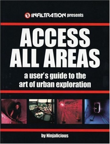 Okładka: Jeff Chapman - Access All Areas: A User's Guide to the Art of Urban Exploration