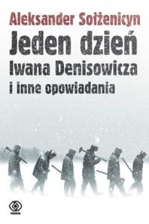 Okładka: Aleksander Sołżenicyn - Jeden dzień Iwana Denisowicza i inne opowiadania