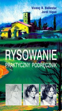 Okładka: Vincenç B. Ballestar - Rysowanie Praktyczny podręcznik