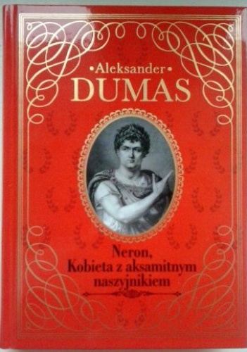 Okładka: Aleksander Dumas (ojciec) - Neron. Kobieta z aksamitnym naszyjnikiem