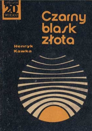 Okładka: Henryk Kawka - Czarny blask złota