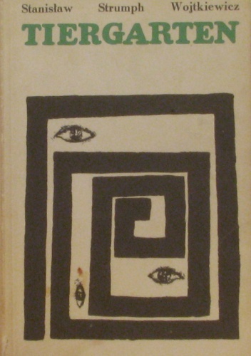 Okładka: Stanisław Strumph Wojtkiewicz - Tiergarten. Powieść z lat 1939-1945