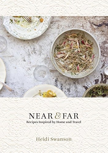 Okładka: Heidi Swanson - Near &amp; Far: Recipes Inspired by Home and Travel