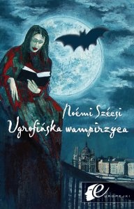 Okładka: Noémi Szécsi - Ugrofińska wampirzyca