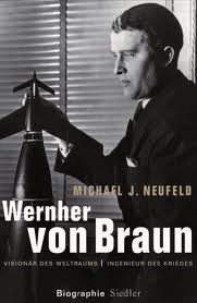 Okładka: Michael. J. Neufeld - Wernher von Braun. Visionär des Weltraums, Ingenieur des Krieges. Biographie