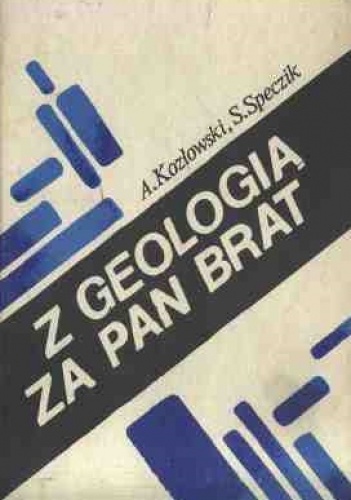 Okładka: Andrzej Kozłowski - Z geologią za pan brat