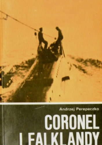 Okładka: Andrzej Perepeczko - Coronel i Falklandy