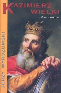 Okładka: Jerzy Wyrozumski - Kazimierz Wielki