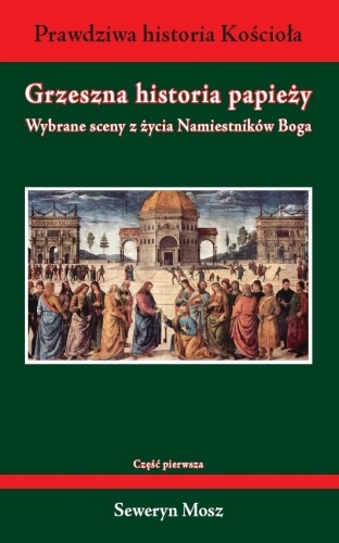 Okładka: Seweryn Mosz - Grzeszna Historia Papieży.