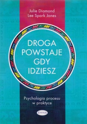 Okładka: Julie Diamond - Droga powstaje, gdy idziesz. Psychologia procesu w praktyce