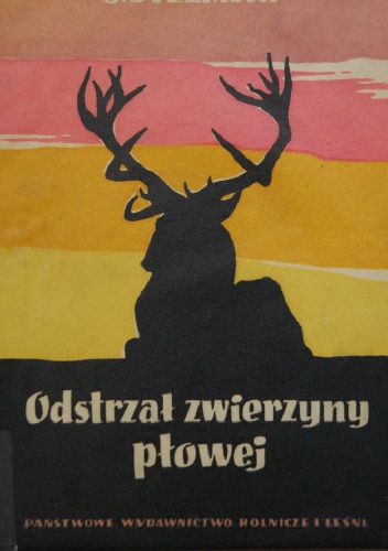 Okładka: Janusz Steliński - Odstrzał zwierzyny płowej (poradnik myśliwego)