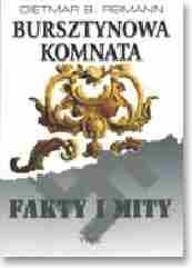 Okładka: Dietmar B. Reimann - Bursztynowa komnata. Fakty i mity