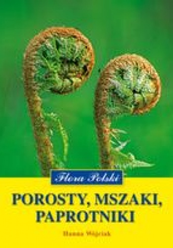 Okładka: Hanna Wójciak - Porosty, mszaki, paprotniki