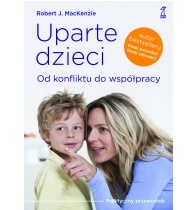 Okładka: Robert J. MacKenzie - Uparte dzieci. Od konfliktu do współpracy
