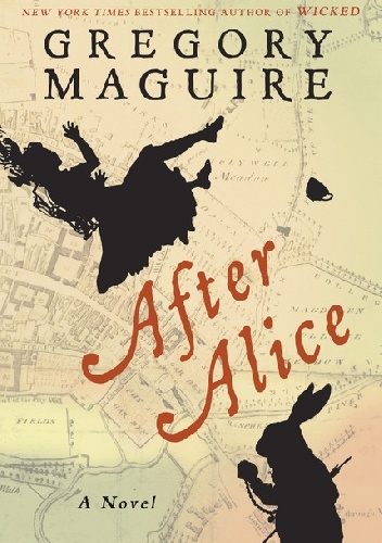 Okładka: Gregory Maguire - After Alice