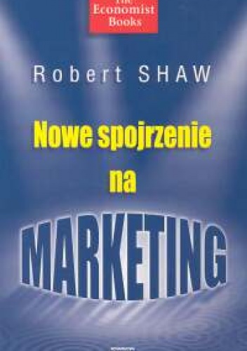 Okładka: Robert Shaw - Nowe spojrzenie na marketing
