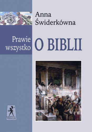 Okładka: Anna Świderkówna - Prawie wszystko o Biblii
