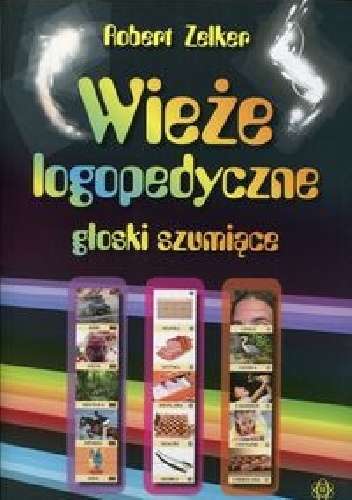 Okładka: Robert Zelker - Wieże logopedyczne Głoski szumiące