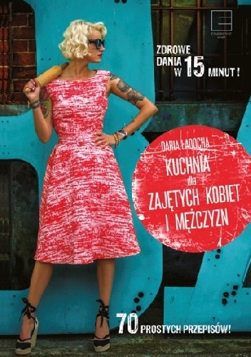 Okładka: Daria Ładocha - Kuchnia dla zajętych kobiet i mężczyzn