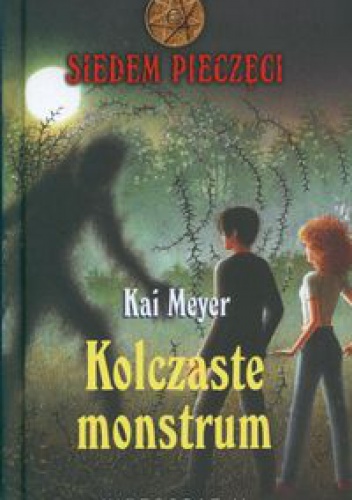 Okładka: Kai Meyer - Kolczaste monstrum