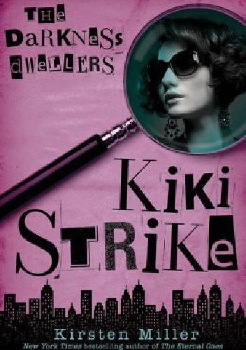 Okładka: Kirsten Miller - The Darkness Dwellers