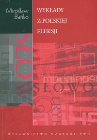 Okładka: Mirosław Bańko - Wykłady z polskiej fleksji