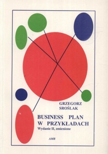 Okładka: Grzegorz Sroślak - Business plan w przykładach