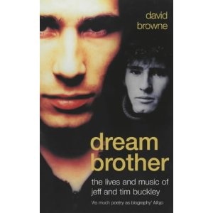 Okładka: David Browne - Dream Brother: The Lives And Music Of Jeff And Tim Buckley