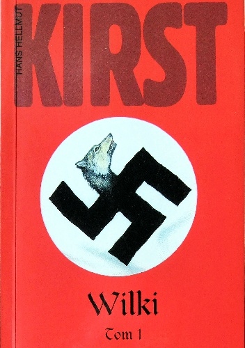 Okładka: Hans Hellmut Kirst - Wilki, t. 1