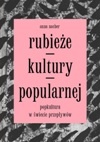 Okładka: Anna Nacher - Rubieże kultury popularnej. Popkultura w świecie przepływów