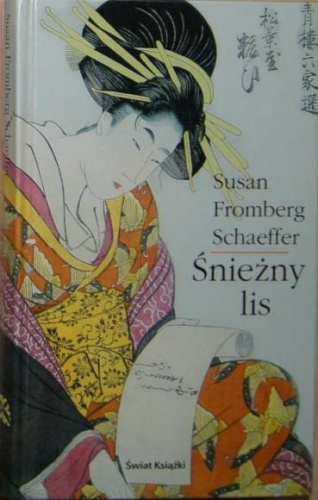 Okładka: Susan Fromberg Schaeffer - Śnieżny lis