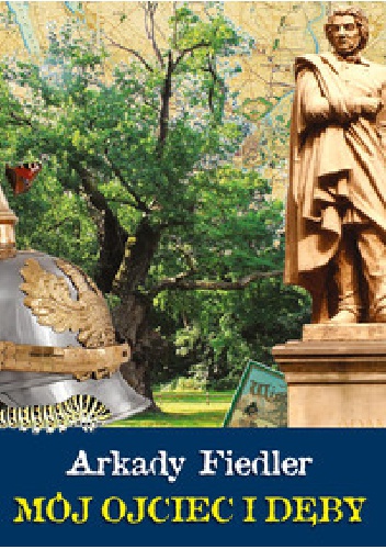 Okładka: Arkady Fiedler - Mój ojciec i dęby