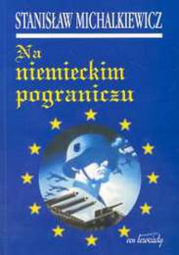 Okładka: Stanisław Michalkiewicz - Na niemieckim pograniczu