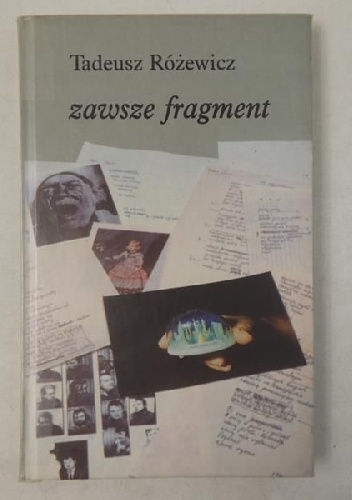 Okładka: Tadeusz Różewicz - Zawsze fragment