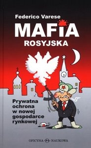 Okładka: Federico Varese - Mafia rosyjska Prywatna ochrona w nowej gospodarce rynkowej