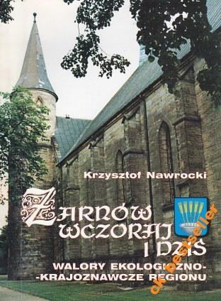 Okładka: Krzysztof Nawrocki - Żarnów wczoraj i dziś. Walory ekologiczno-krajoznawcze regionu