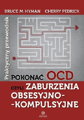 Okładka:  Cherry Pedrick - Pokonać OCD czyli Zaburzenia obsesyjno-kompulsyjne: praktyczny przewodnik