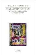 Okładka: Ewa M. Thompson - Trubadurzy imperium. Literatura rosyjska i kolonializm