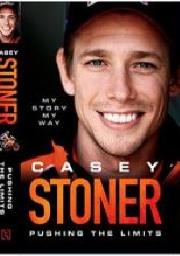 Okładka:  - Casey Stoner.Pushing the Limits