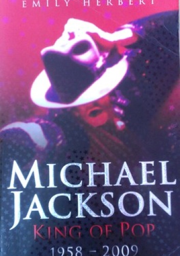 Okładka: Emily Herbert - Michael Jackson: King of pop 1958 - 2009