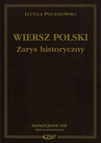 Okładka: Lucylla Pszczołowska - Wiersz polski. Zarys historyczny