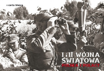 Okładka: Kazimierz Kunicki - I i II wojna światowa. Polska i Polacy
