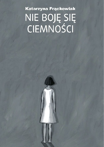 Okładka: Katarzyna Frąckowiak - Nie boję się ciemności