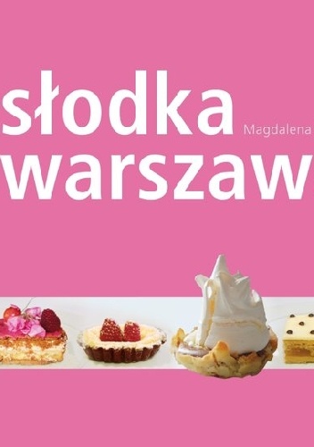 Okładka: Magdalena Stopa - Słodka Warszawa