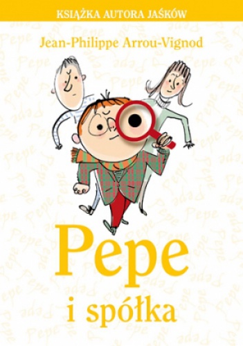 Okładka: Jean Philippe Arrou-Vignod - Pepe i spółka
