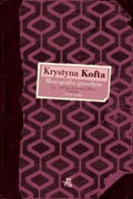 Okładka: Krystyna Kofta - Monografia grzechów. Z dziennika 1978-1989