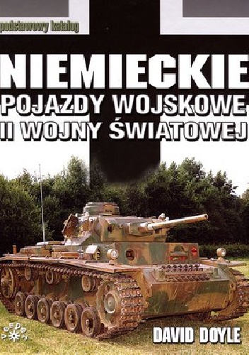 Okładka: David Doyle - Niemieckie pojazdy wojskowe II wojny Światowej
